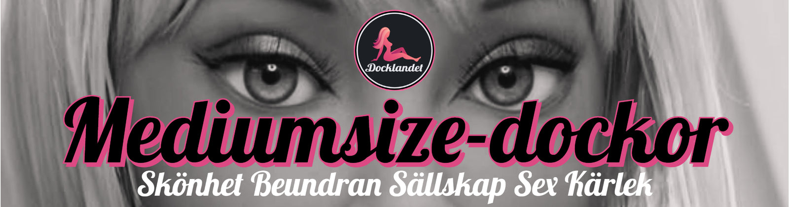 Medium-size Sexdockor Docklandet. Billiga sexdockor av högsta kvalitet. Fri frakt till hela Sverige! Köp din sexdocka hos Docklandet idag! Silikondockor och TPE-dockor för alla smaker. Snabb leverans till hela Sverige! Medium-size real doll.